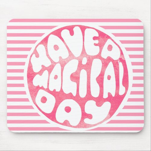 Have a Magical Day _ Cute Typography Mouse Pad
