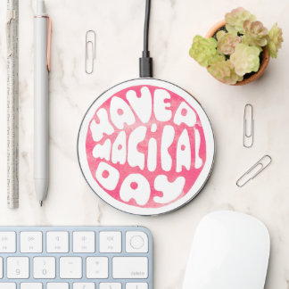 Have a Magical Day - Cute Typography Wireless Charger