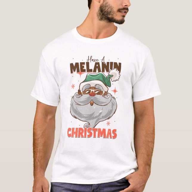 Have A Melanin Christmas Black Afro American Santa T-Shirt (Front)