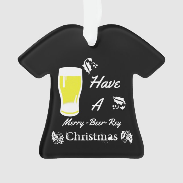 Have A Merry-Beer-Rey Christmas Ornament (Front)