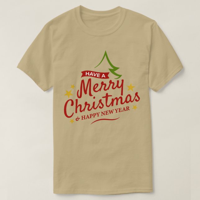 Have A Merry Christmas and Happy New Year T-Shirt (Design Front)
