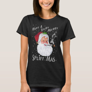 Have A Merry Spliff Mas Comedy Christmas Happy Hol T-Shirt