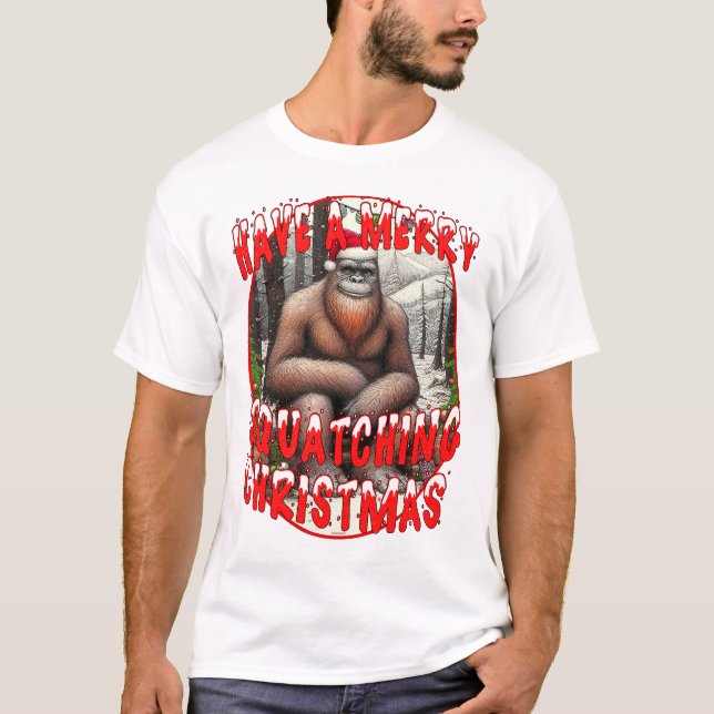 Have a Merry Squatching Christmas T-Shirt (Front)