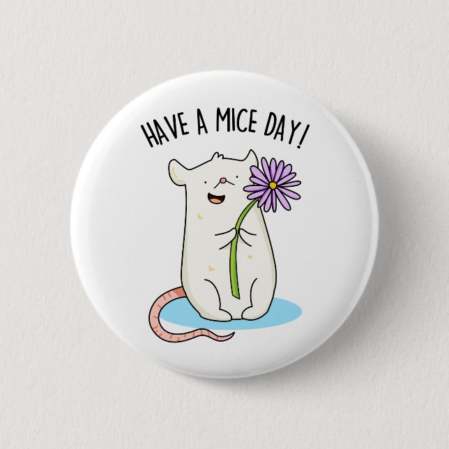 Have A Mice Day Funny Mouse Pun  Button (Front)