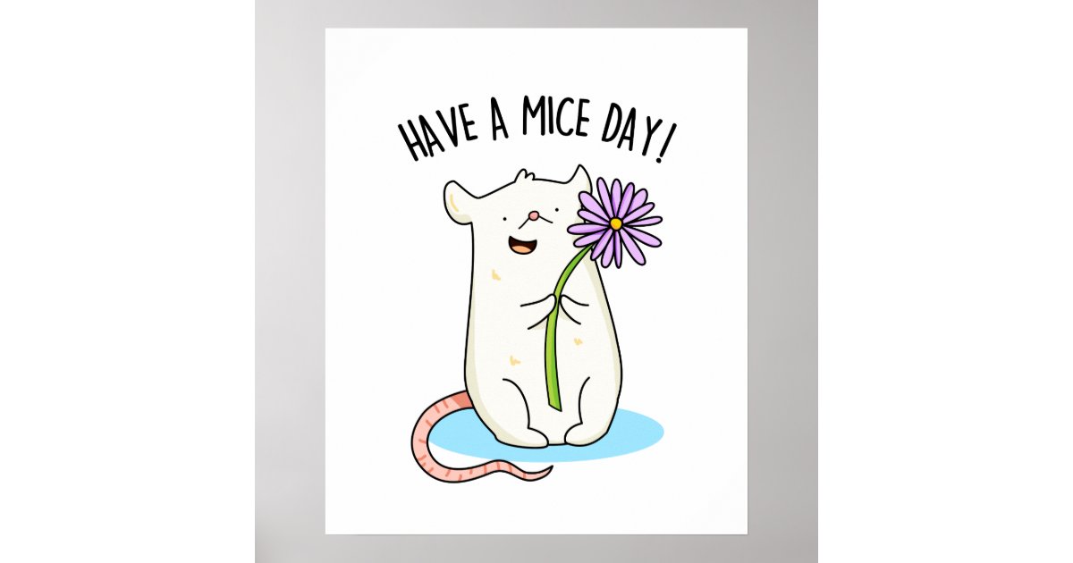 Have A Mice Day Funny Mouse Pun Poster R684c0ba152e9432e8a93ce1569c49e13 Wvy 8byvr 630 ?view Padding=[285%2C0%2C285%2C0]