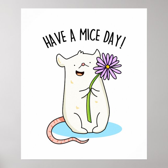 Have A Mice Day Funny Mouse Pun  Poster (Front)