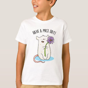 Have A Mice Day Funny Mouse Pun T-Shirt