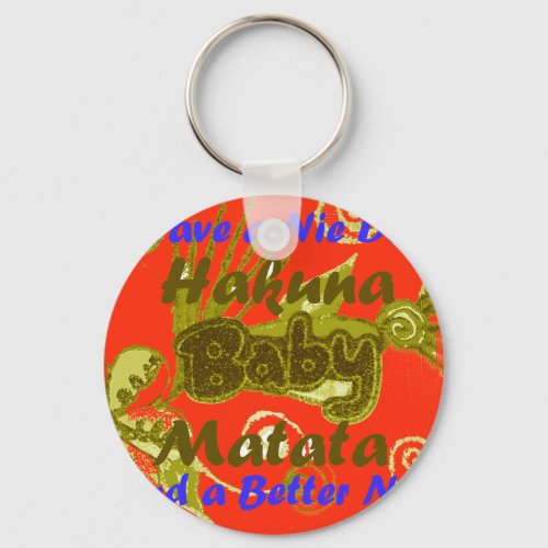 Have a Nicce Day Baby Kids Hakuna Matatapng Keychain