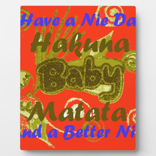 Have a Nicce Day Baby Kids Hakuna Matatapng Plaque