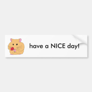 have a nice day 2 bumper sticker
