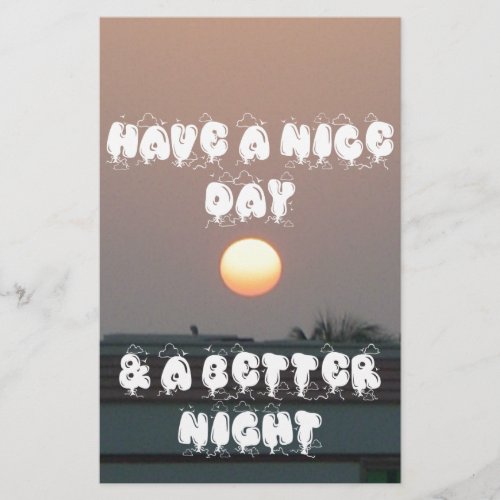 Have a Nice Day  a better Night