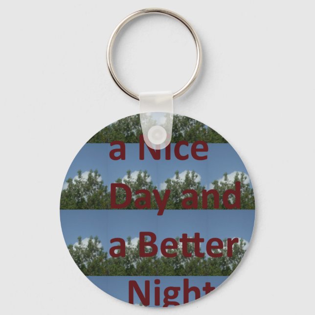 Have a Nice Day & a Better Night Art Keychain (Front)
