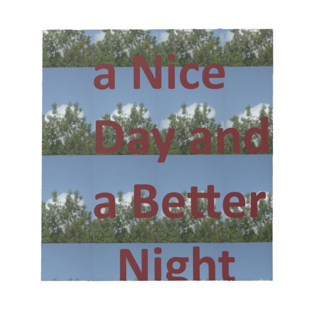 Have a Nice Day & a Better Night Art Notepad (Front)