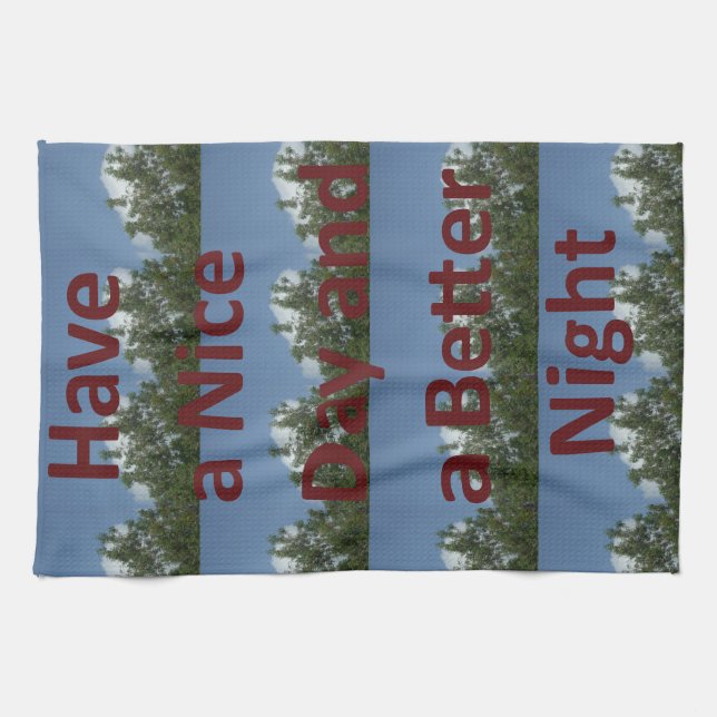 Have a Nice Day & a Better Night Art Towel (Horizontal)
