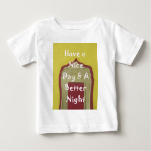 Have a Nice Day & A Better Night Framed Art Print Baby T-Shirt