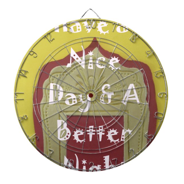 Have a Nice Day & A Better Night Framed Art Print Dart Board (Front)