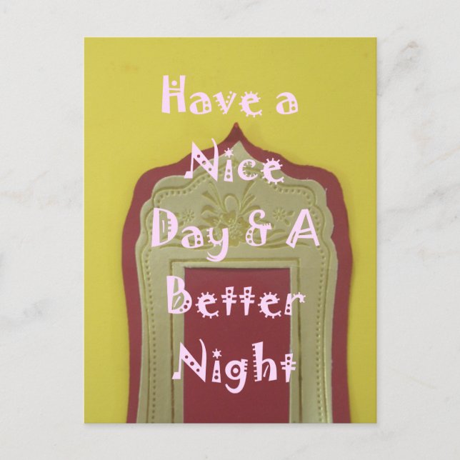 Have a Nice Day & A Better Night Framed Art Print Postcard (Front)