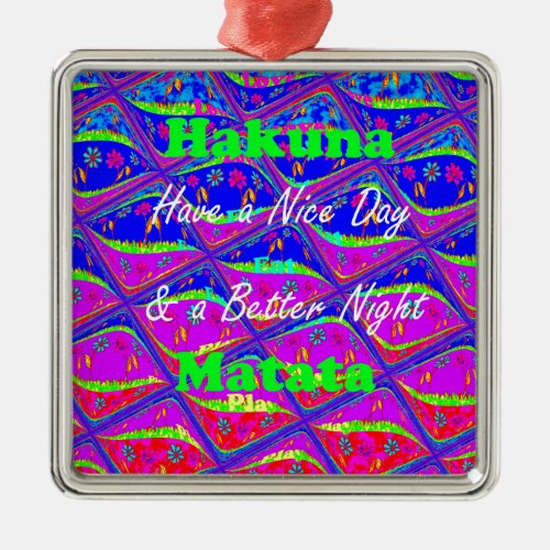 Have a Nice day  a Better Night Metal Ornament