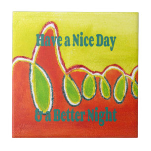 Have a Nice Day & a Better Night Oil Painting Art Ceramic Tile