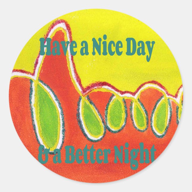 Have a Nice Day & a Better Night Oil Painting Art  Classic Round Sticker (Front)