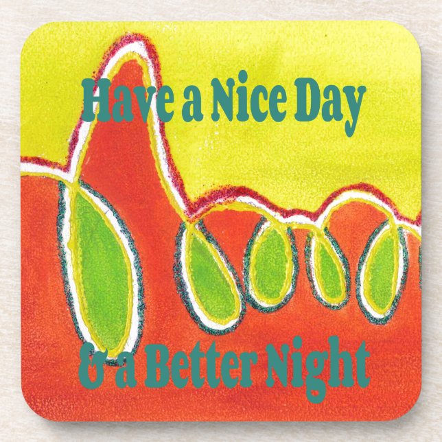 Have a Nice Day & a Better Night Oil Painting Art  Drink Coaster (Front)