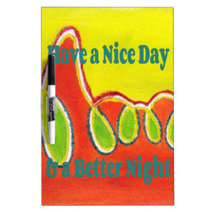 Have a Nice Day & a Better Night Oil Painting Art Dry-Erase Board