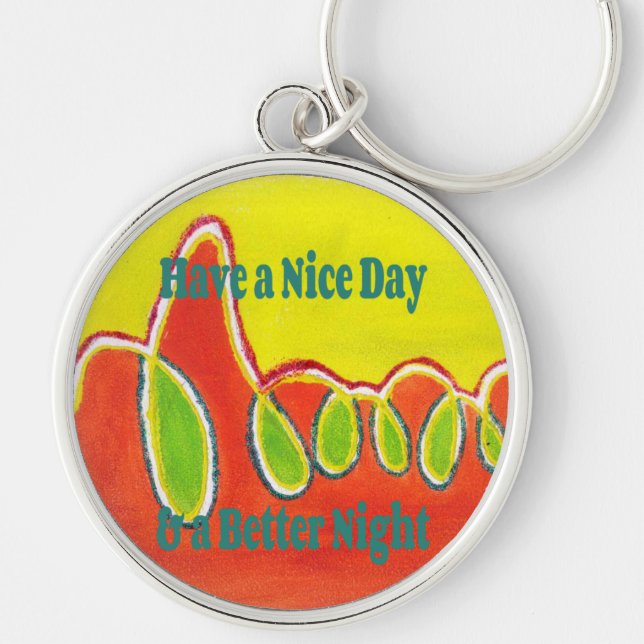 Have a Nice Day & a Better Night Oil Painting Art  Keychain (Front)