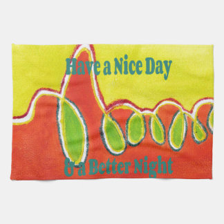 Have a Nice Day & a Better Night Oil Painting Art Kitchen Towel
