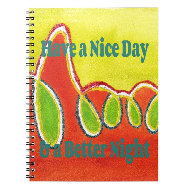 Have a Nice Day & a Better Night Oil Painting Art  Notebook (Front)