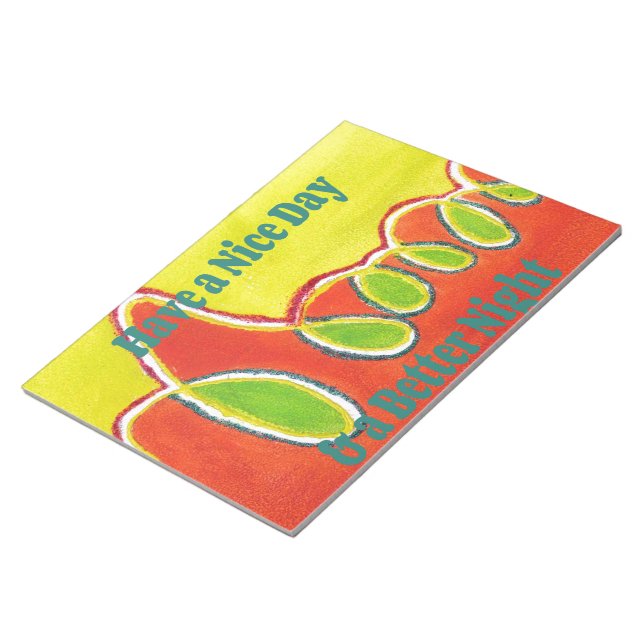 Have a Nice Day & a Better Night Oil Painting Art  Notepad (Angled)