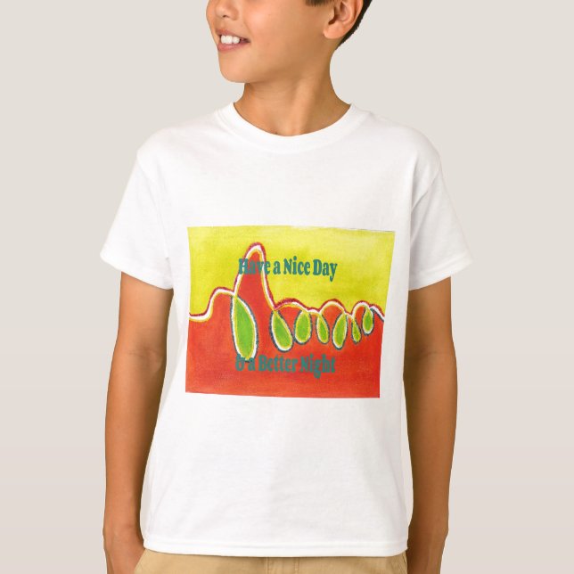 Have a Nice Day & a Better Night Oil Painting Art  T-Shirt (Front)