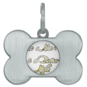 Have a Nice Day & a Better Night Quote Art Print Pet Tag