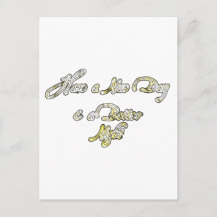 Have a Nice Day & a Better Night Quote Art Print Postcard