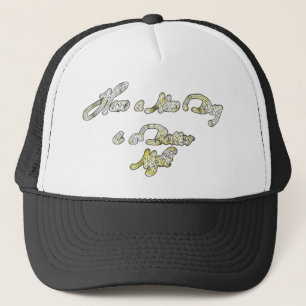Have a Nice Day & a Better Night Quote Art Print Trucker Hat