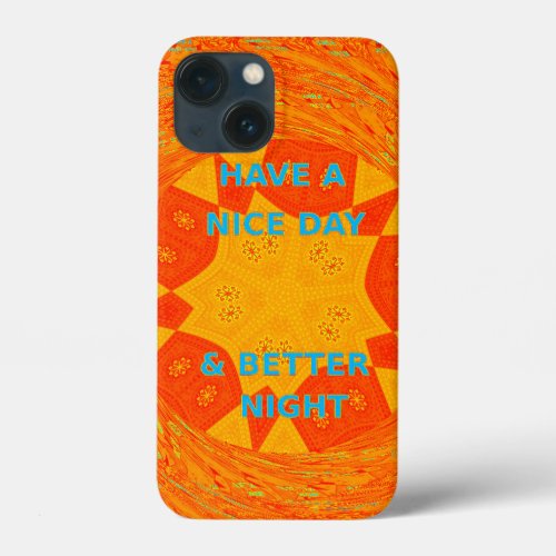 Have a Nice Day  a better Night red Design iPhone 13 Mini Case