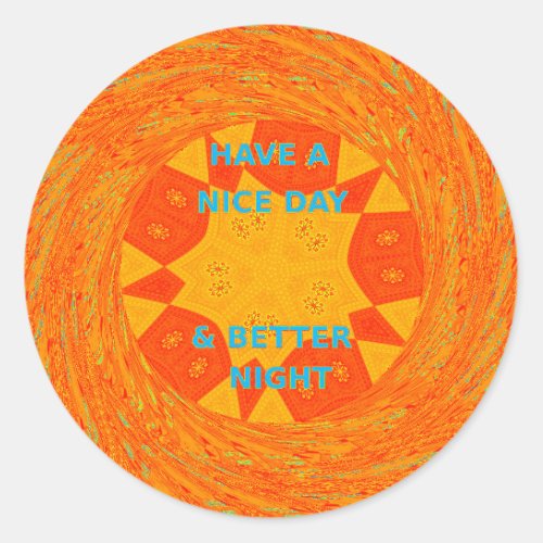 Have a Nice Day  a better Night red Design Classic Round Sticker