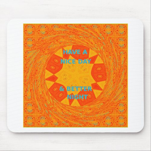 Have a Nice Day  a better Night red Design Mouse Pad