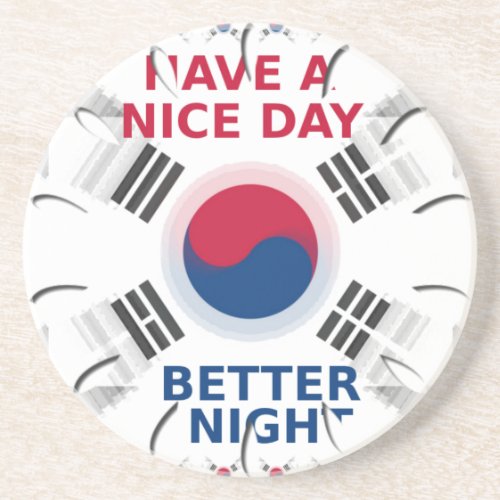 Have a Nice Day  a Better Night Sandstone Coaster
