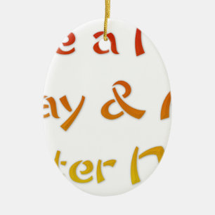 Have a Nice Day & A Better Night Text Art Design Ceramic Ornament