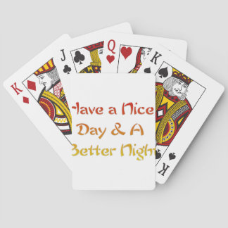 Have a Nice Day & A Better Night Text Art Design Poker Cards
