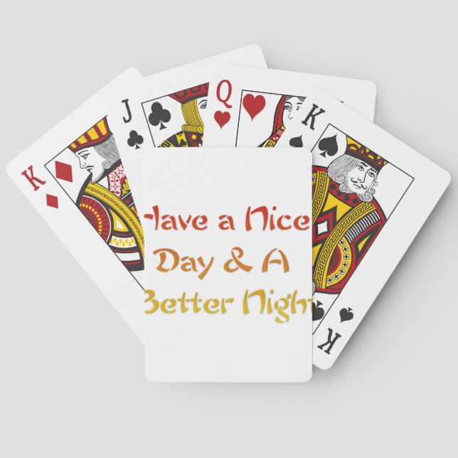 Have a Nice Day & A Better Night Text Art Design Poker Cards (Back)