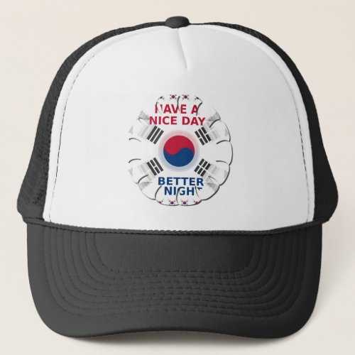 Have a Nice Day  a Better Night Trucker Hat