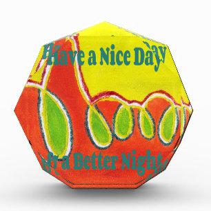 Have a Nice Day & a Better Night with gratitude Acrylic Award