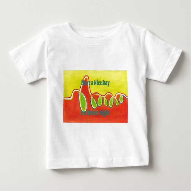 Have a Nice Day & a Better Night with gratitude Baby T-Shirt (Front)