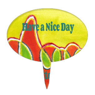 Have a Nice Day & a Better Night with gratitude Cake Topper