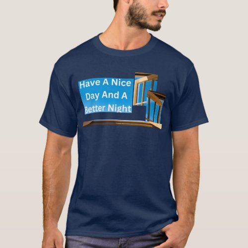 Have a Nice Day  a Better Night with Gratitude  T_Shirt