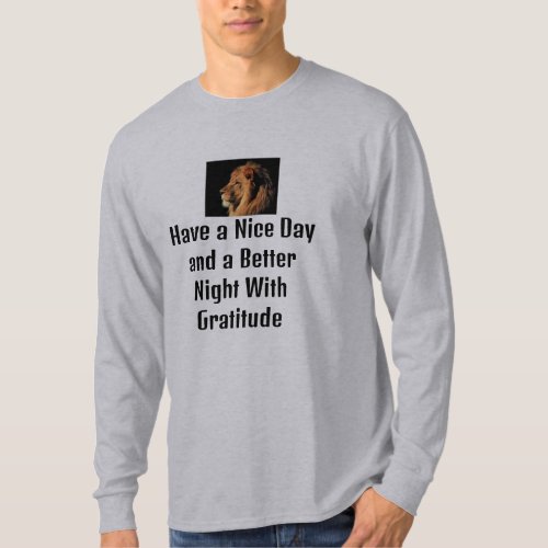 Have a Nice Day  a Better Night With Gratitude T_Shirt