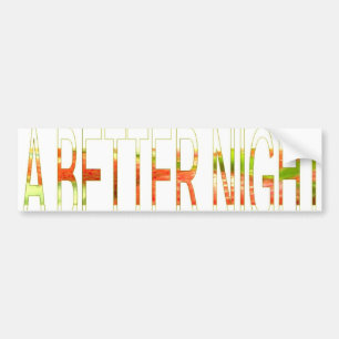 Have a Nice Day and a Better Night Art Print Bumper Sticker