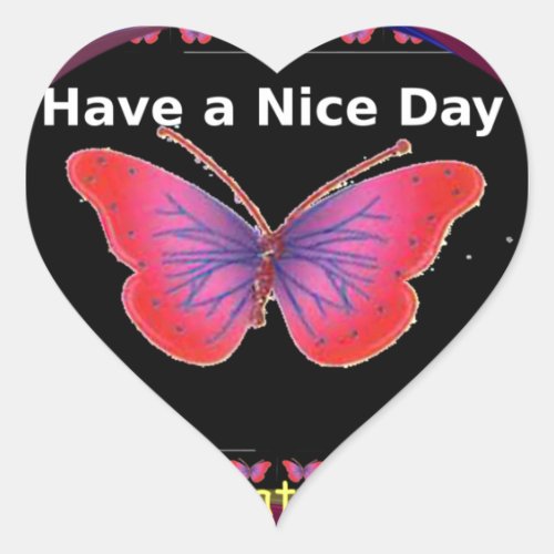 Have a Nice Day and a better night Butterfly Art Heart Sticker