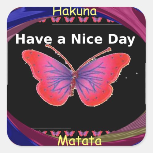 Have a Nice Day and a better night butterfly art Square Sticker